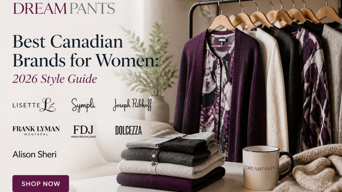 Best Canadian Brands for Women: 2026 Style Guide – Dream Pants